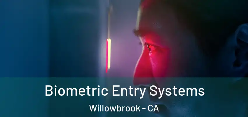  Biometric Entry Systems Willowbrook - CA