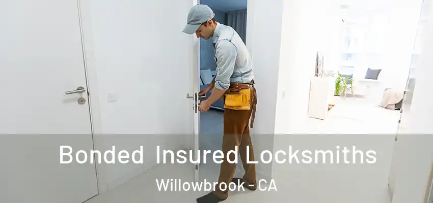 Bonded Insured Locksmiths Willowbrook - CA