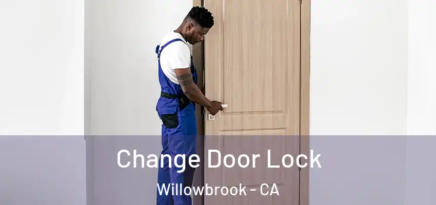Change Door Lock Willowbrook - CA