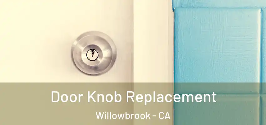  Door Knob Replacement Willowbrook - CA