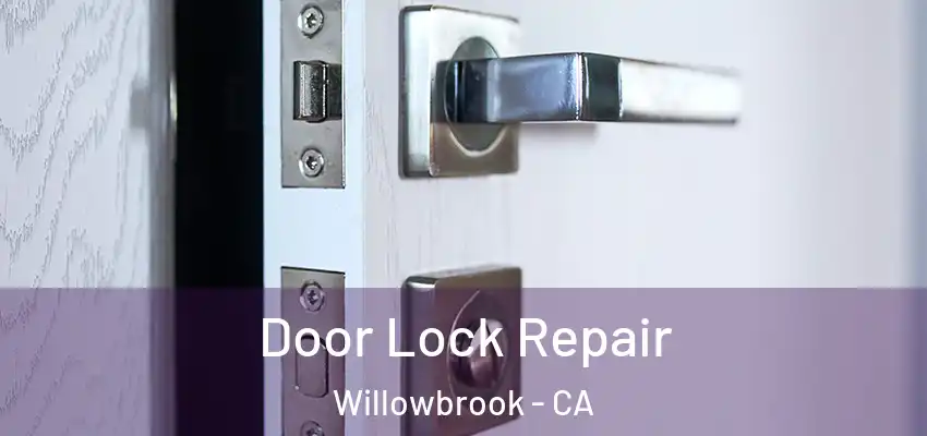 Door Lock Repair Willowbrook - CA