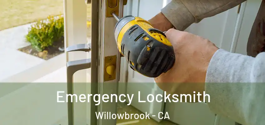  Emergency Locksmith Willowbrook - CA
