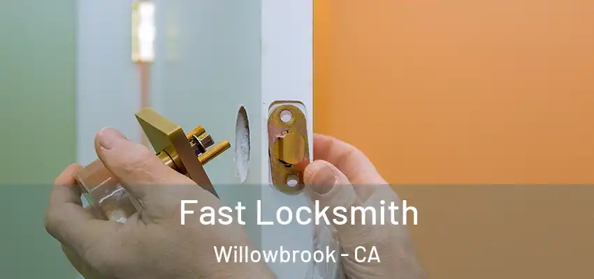 Fast Locksmith Willowbrook - CA