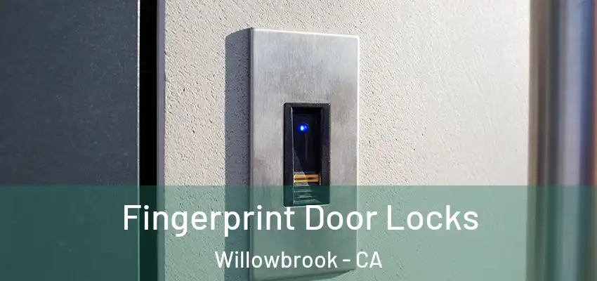 Fingerprint Door Locks Willowbrook - CA