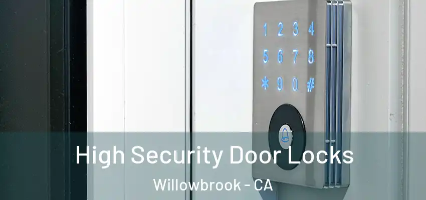  High Security Door Locks Willowbrook - CA