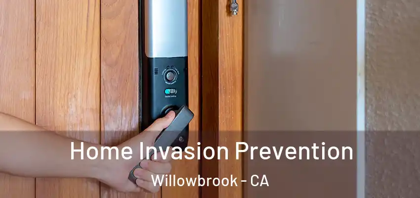 Home Invasion Prevention Willowbrook - CA