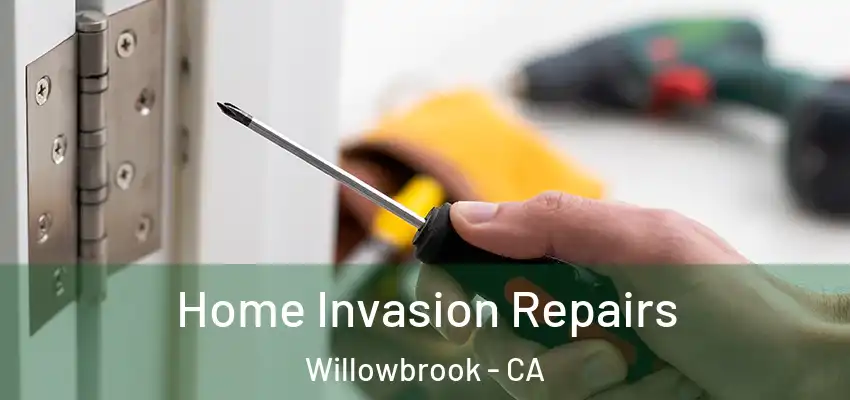 Home Invasion Repairs Willowbrook - CA