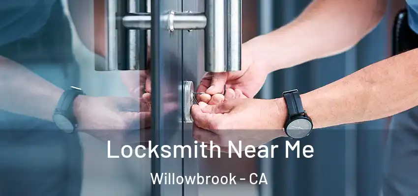 Locksmith Near Me Willowbrook - CA