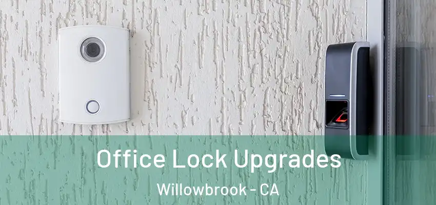 Office Lock Upgrades Willowbrook - CA