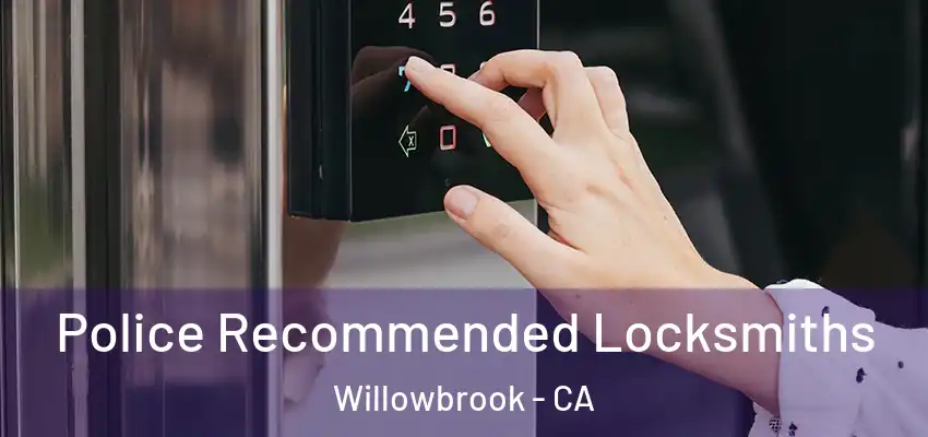 Police Recommended Locksmiths Willowbrook - CA