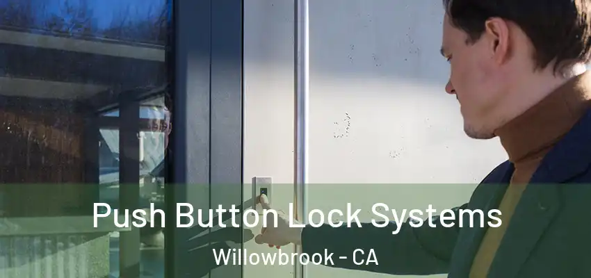  Push Button Lock Systems Willowbrook - CA