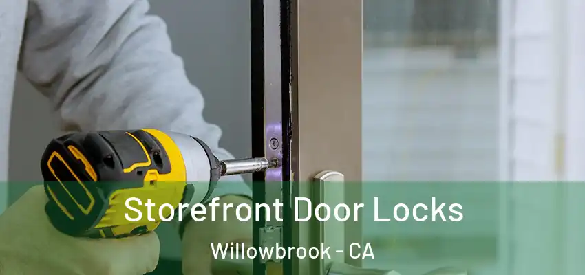 Storefront Door Locks Willowbrook - CA